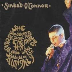 Sinéad O'Connor : She Who Dwells in the Secret Place of the Most High Shall Abide Under the Shadow of the Almighty